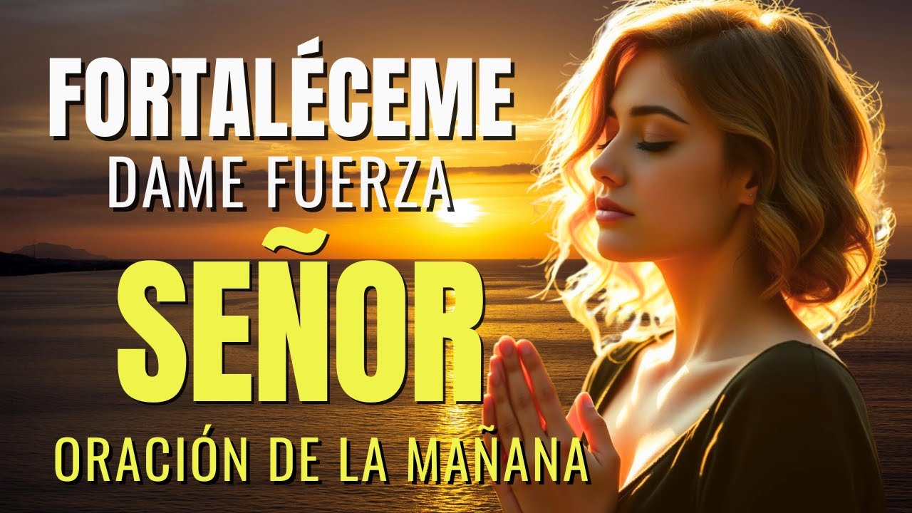 Fortaléceme Señor | Porque Dios Nunca Te Dejará
