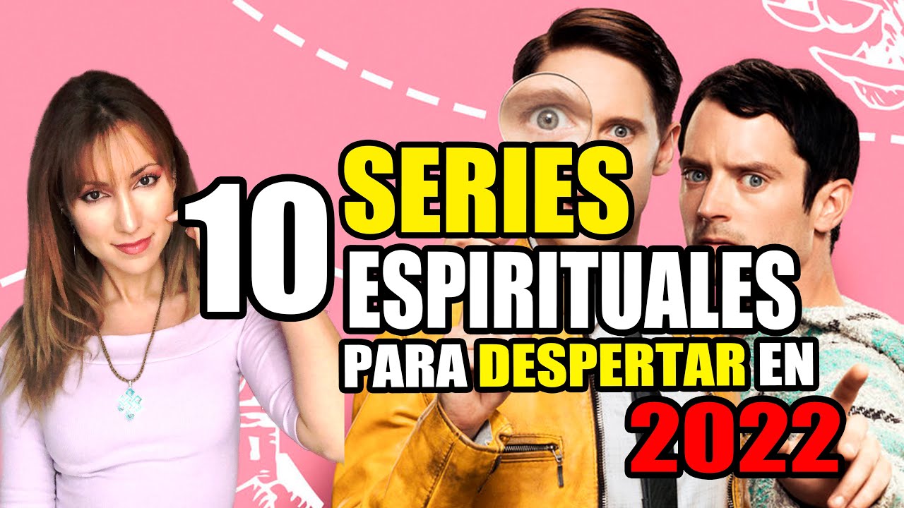 10 SERIES ESPIRITUALES para VER en 2022 🧿 | La Chica Cu&aacute;ntica