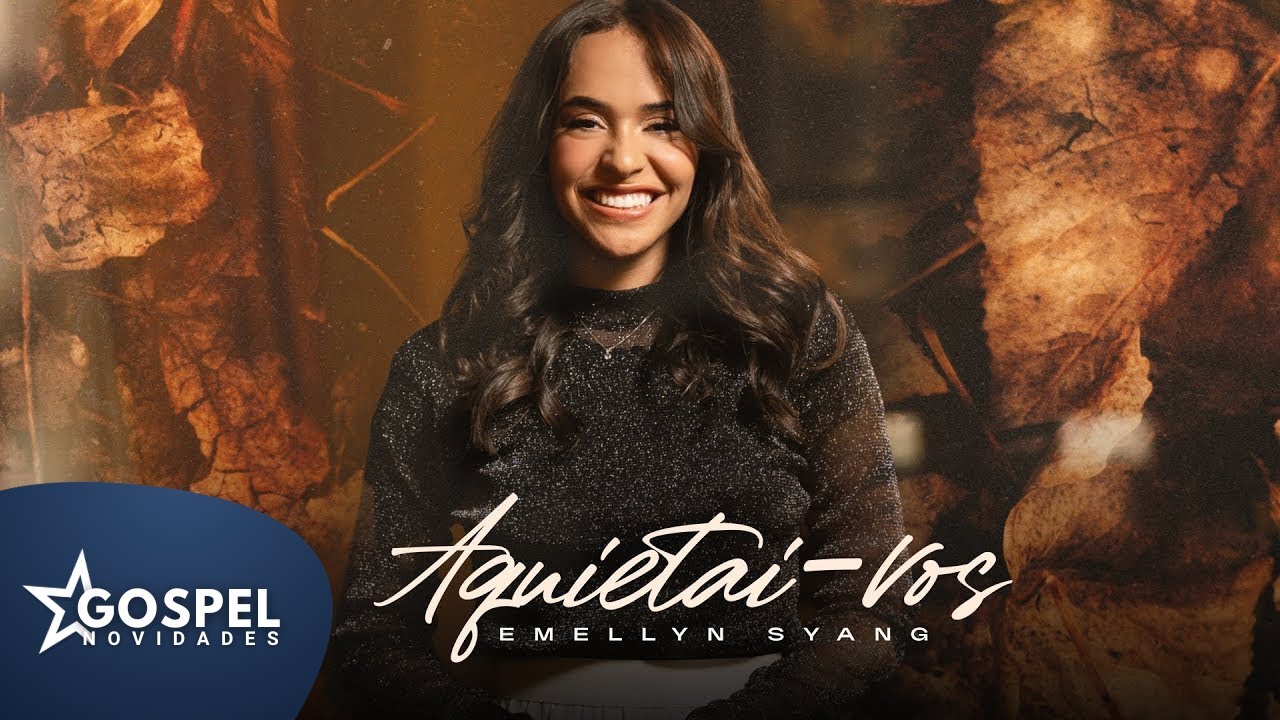 Emellyn Syang | Aquietai-vos [Gospel Novidades]
