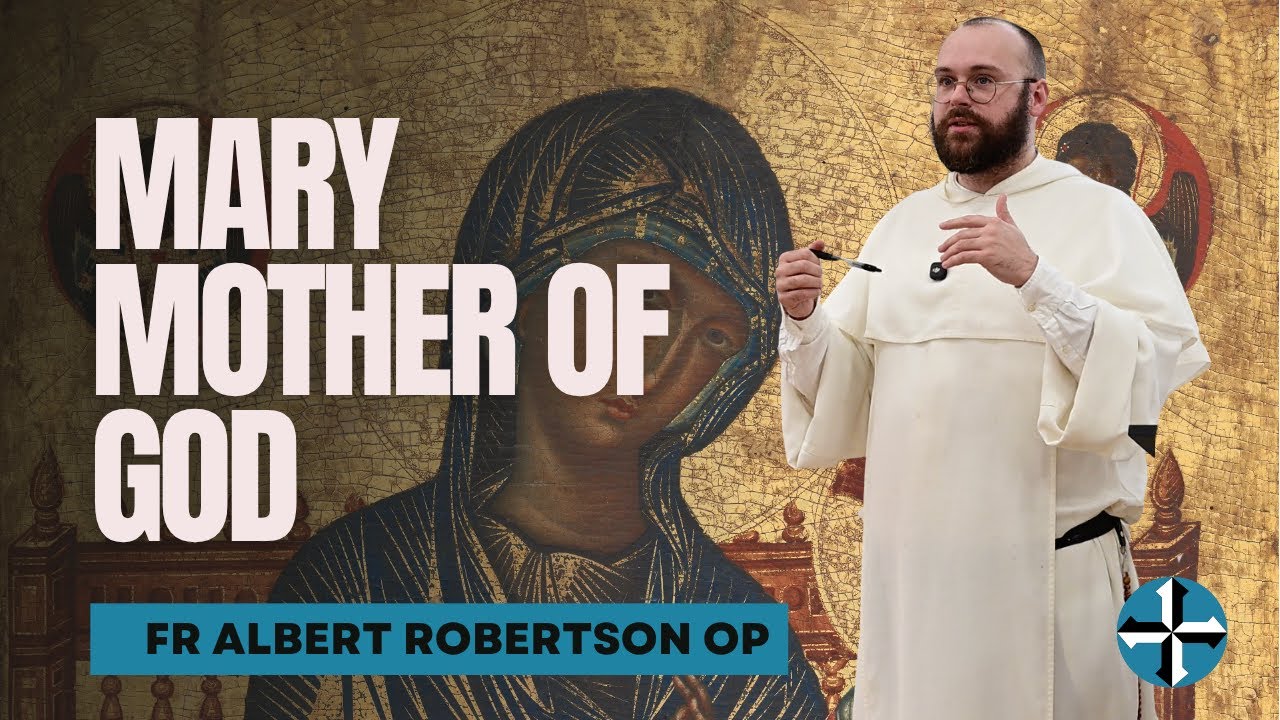 1. Mary, Mother of God | DYA Study Day | Fr Albert Robertson OP