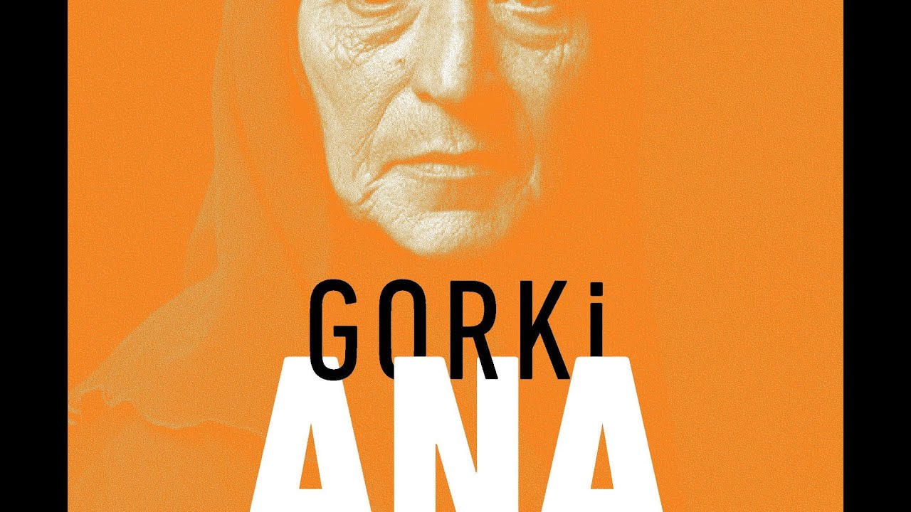 ANA KİTAP ÖZETİ(MAKSİM GORKİ)