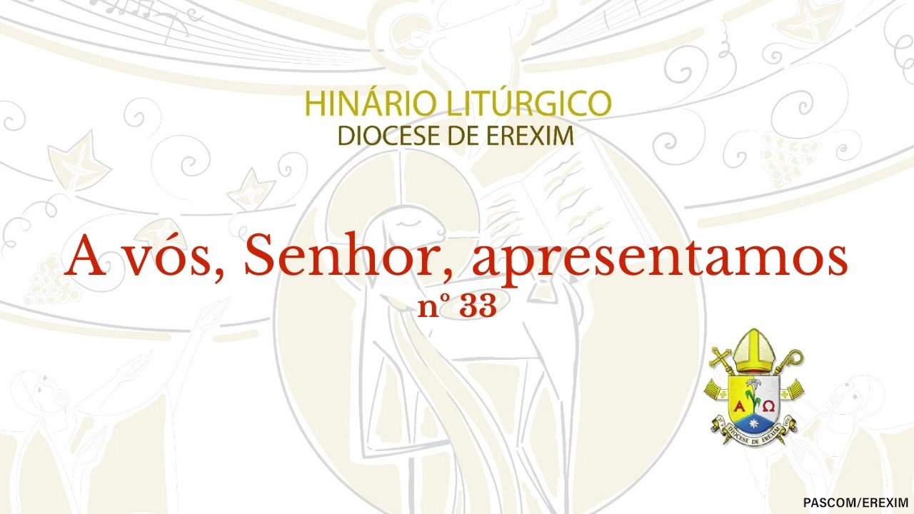 A vós, Senhor, apresentamos (n. 33)