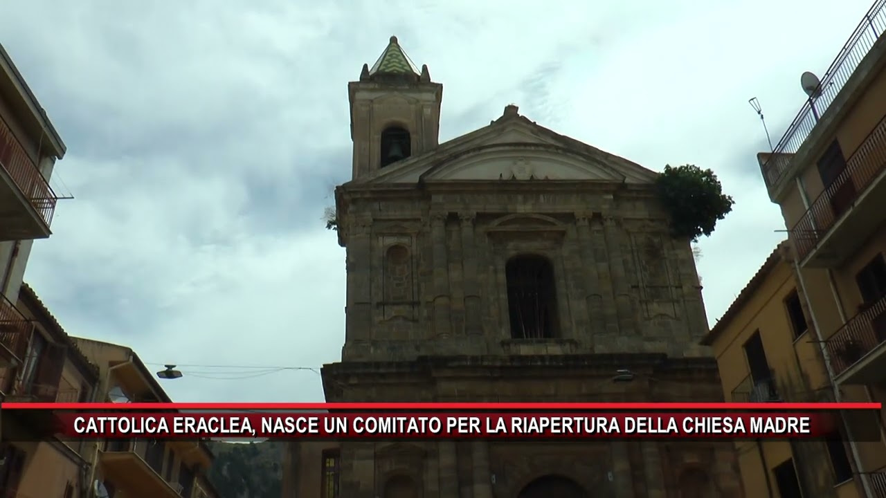 CATTOLICA ERACLEA, NASCE UN COMITATO PER LA RIAPERTURA DELLA CHIESA MADRE