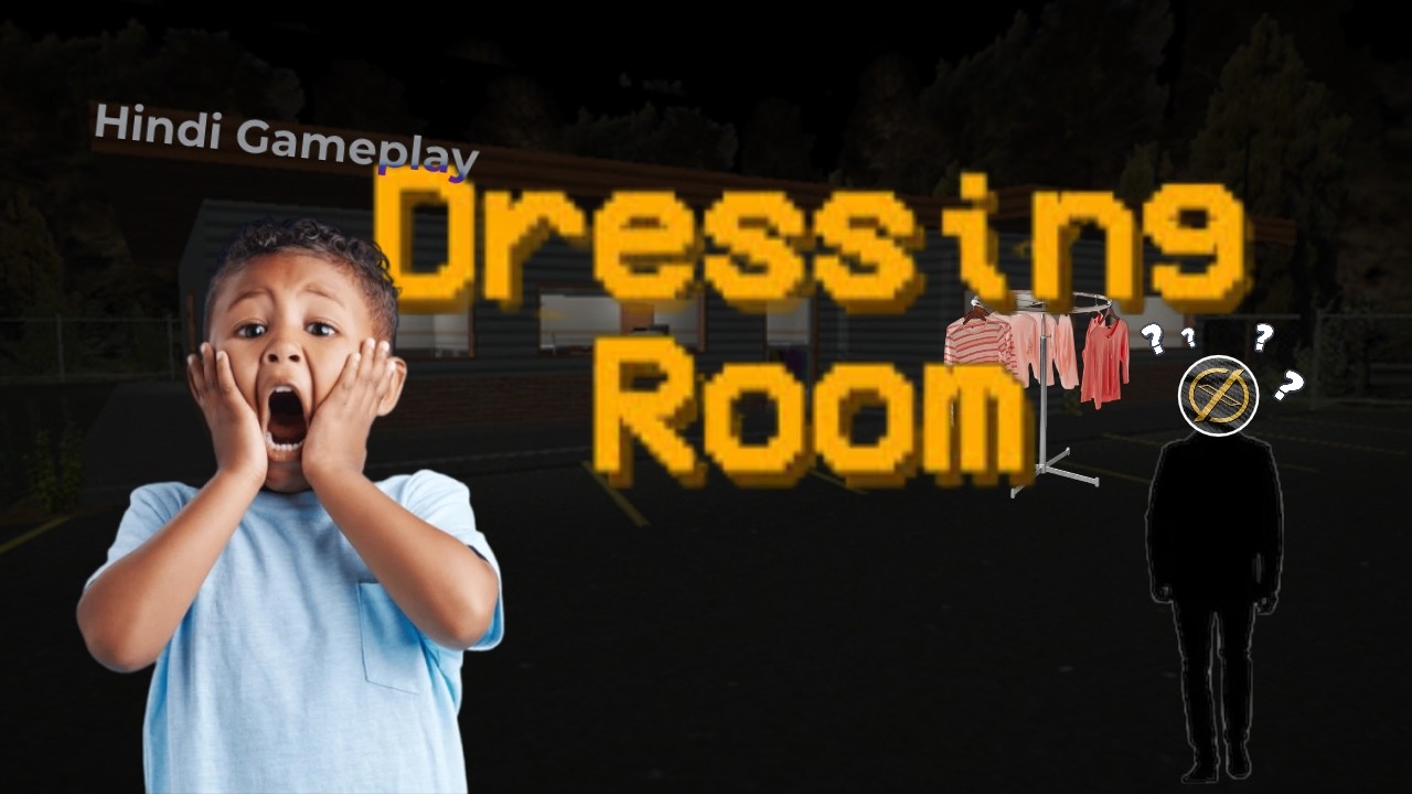 LATE NIGHT SHIFT IS MY BIG MISTAKE!😱. DRESSING ROOM (HINDI HORROR GAMEPLAY).