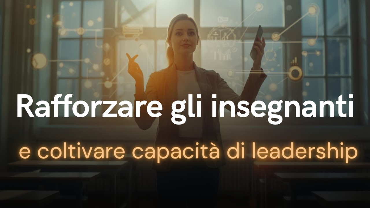 Rafforzare gli insegnanti coltivare capacità di leadership sfida strategica per dirigenti scolastici