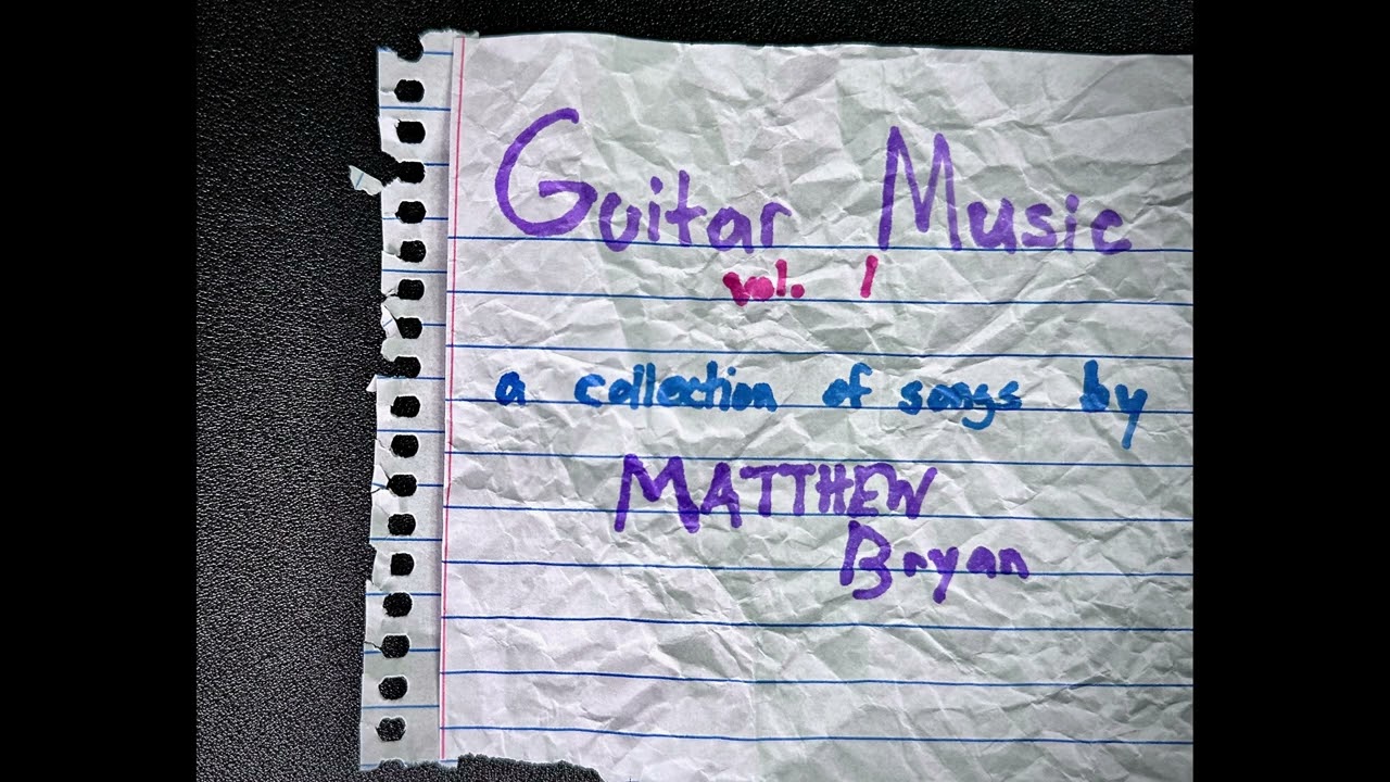 Matthew Bryan - Guitar Music Vol. 1 (Full Album)