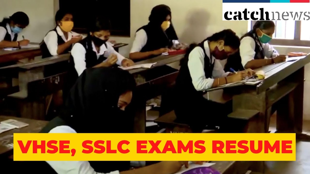 VHSE, SSLC Exams Resume In Kerala, Adhering To COVID-19 Guidelines | Catch News