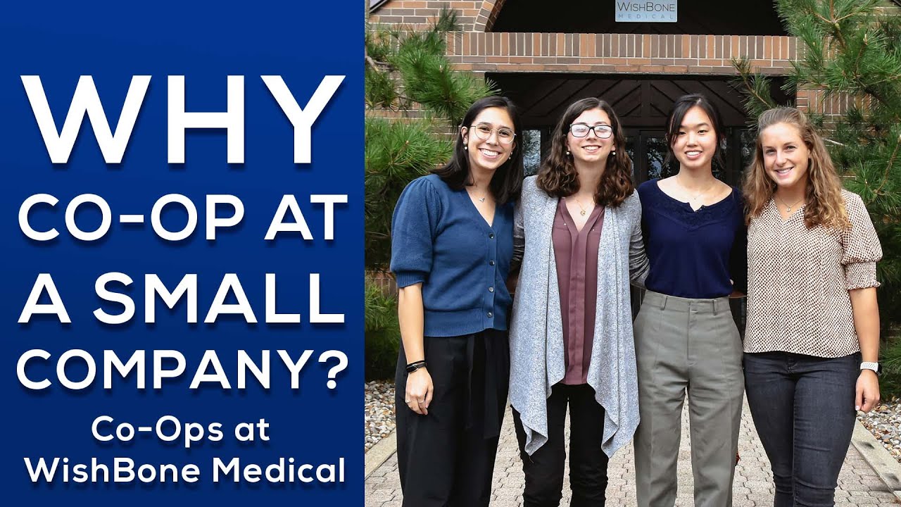 Why should you Co-Op at a small company? | WishBone Medical