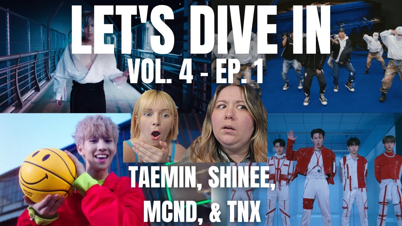 LET'S DIVE IN VOL 4, EP 1 | TAEMIN, SHINEE, MCND & TNX MV REACTIONS