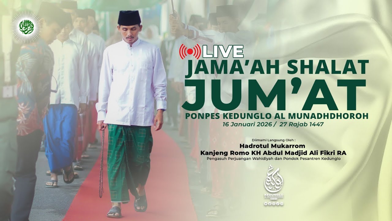 🔴LIVE | JAMAAH SHOLAT JUMAT DI PONPES KEDUNGLO AL MUNADHDHOROH | 16 JANUARI  2026 M