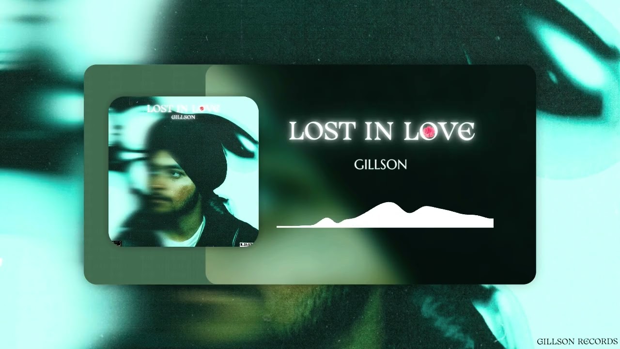 LOST IN LOVE (Visualizer) | Gillson | New Punjabi Song 2025
