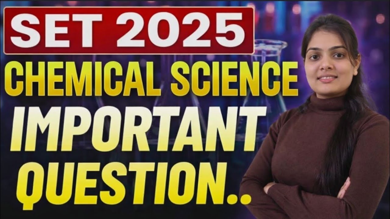 SET 2025 | Chemical Science | Top Important Questions