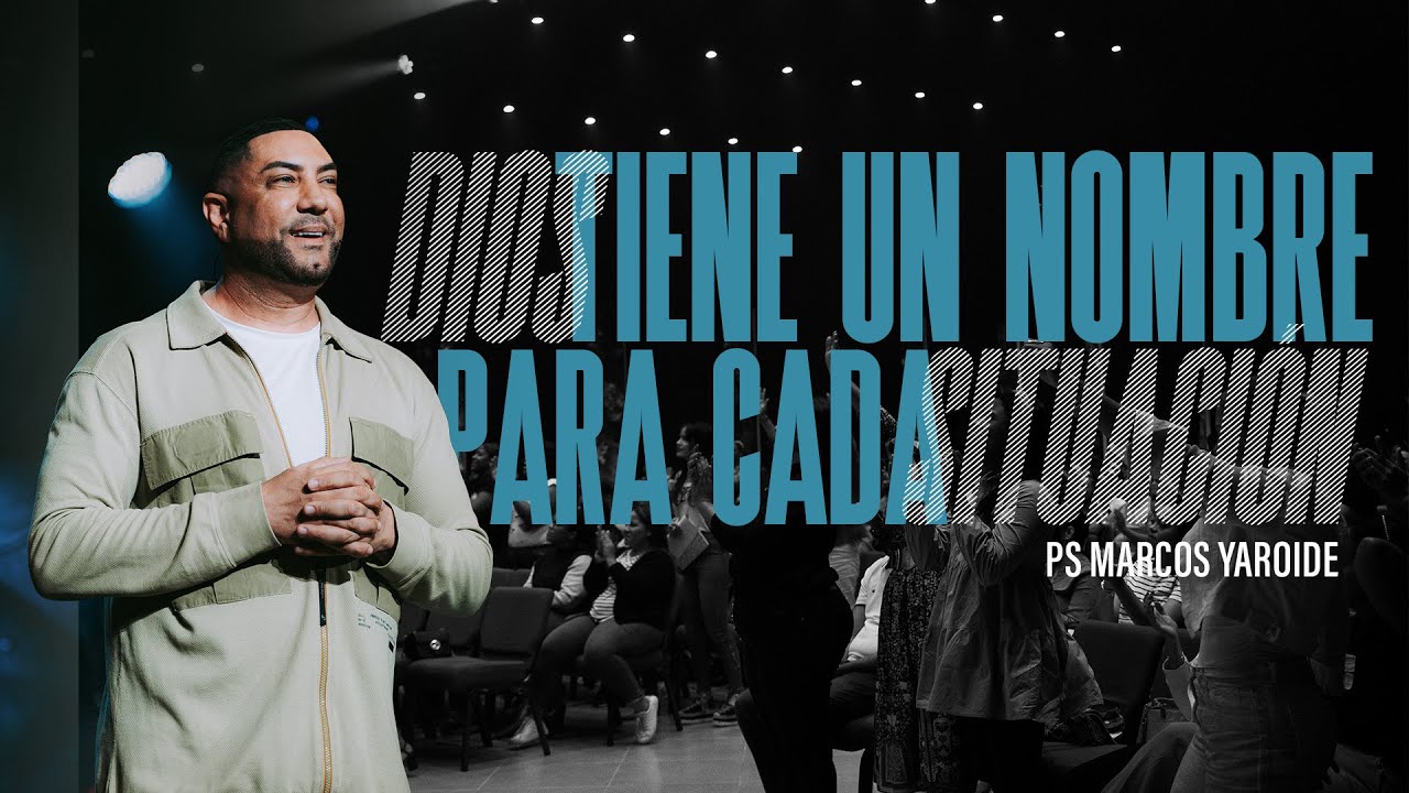 Dios Tiene Un Nombre Para Cada Situación   Marcos Yaroide 2024