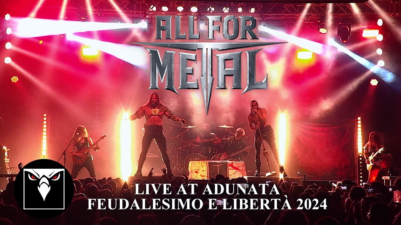 ALL FOR METAL - Live at Adunata Feudalesimo e Libert&agrave; 2024 (Official Live Video)