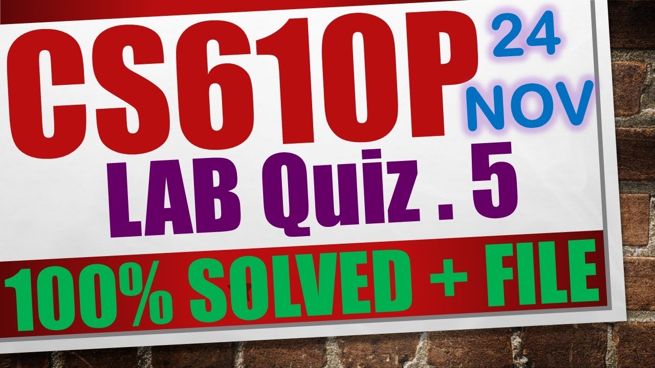 cs610p lab quiz 5 2023|cs610p lab quiz 5 solution 2023|cs610p lab quiz 5 solution fall 2023-2024