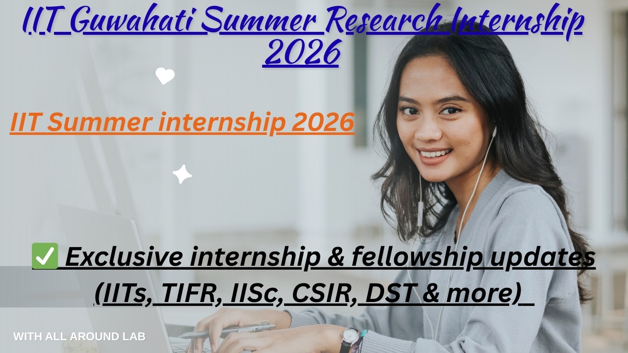 IIT Guwahati Summer Research Internship 2026 ll IIT Summer internship 2026