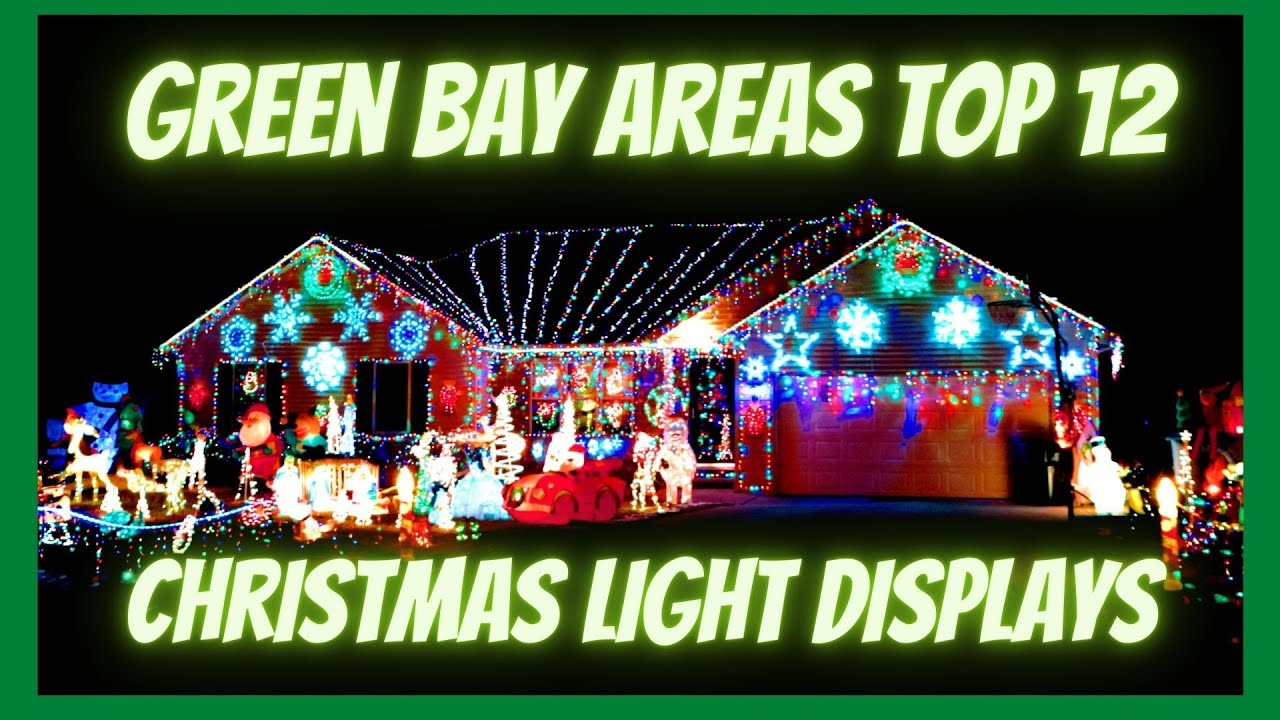 GREEN BAY AREAS BEST CHRISTMAS LIGHTS - TOP 12