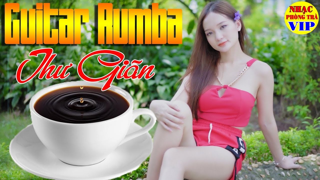 Hòa Tấu Guitar Rumba Không Lời | Nhạc Guitar Phòng Trà | Nhạc Buổi Sáng 2021 Chọn Lọc