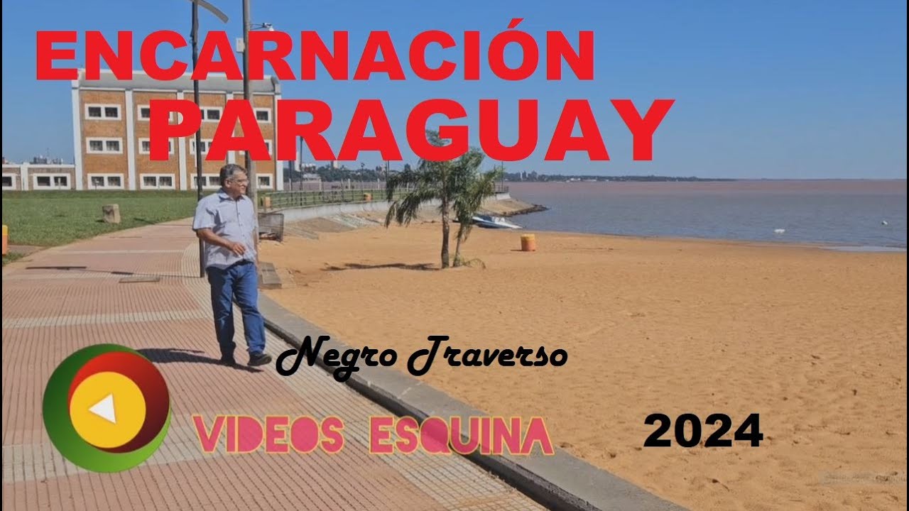 TE MUESTRO UN POCO DE LA LINDA ENCARNACIÓN PARAGUAY