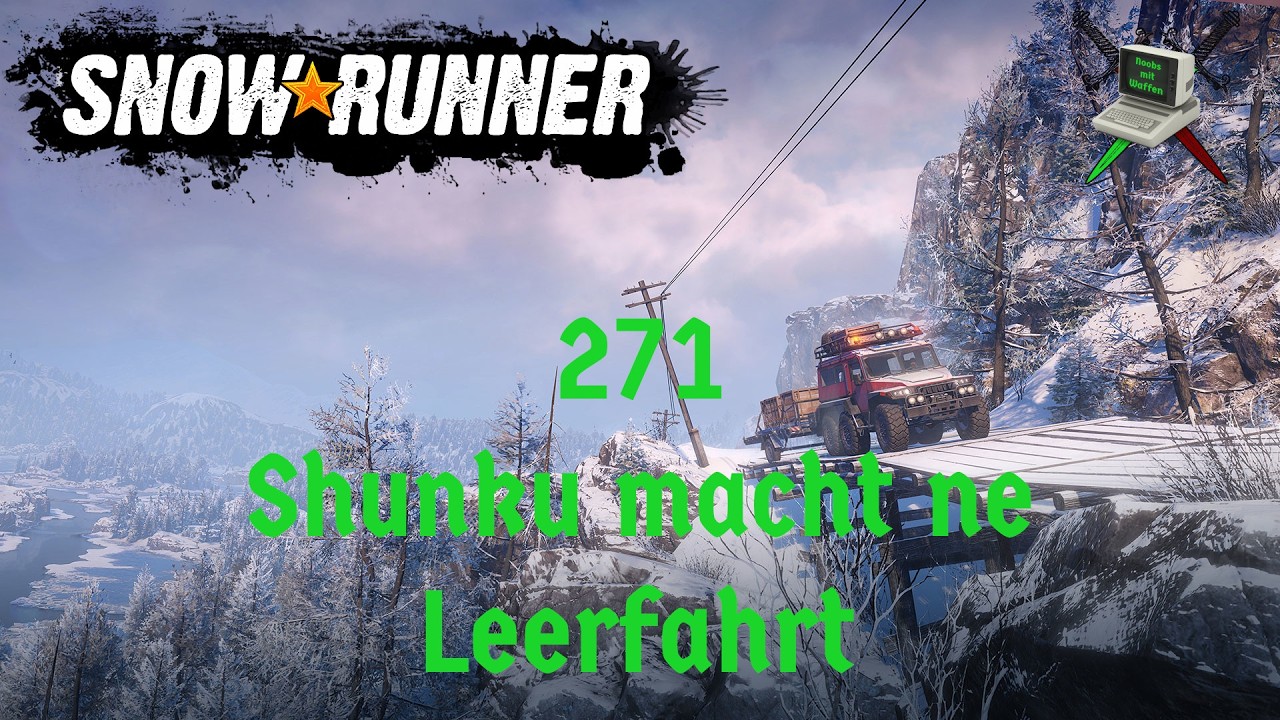 271 - SnowRunner // Shunku macht ne Leerfahrt