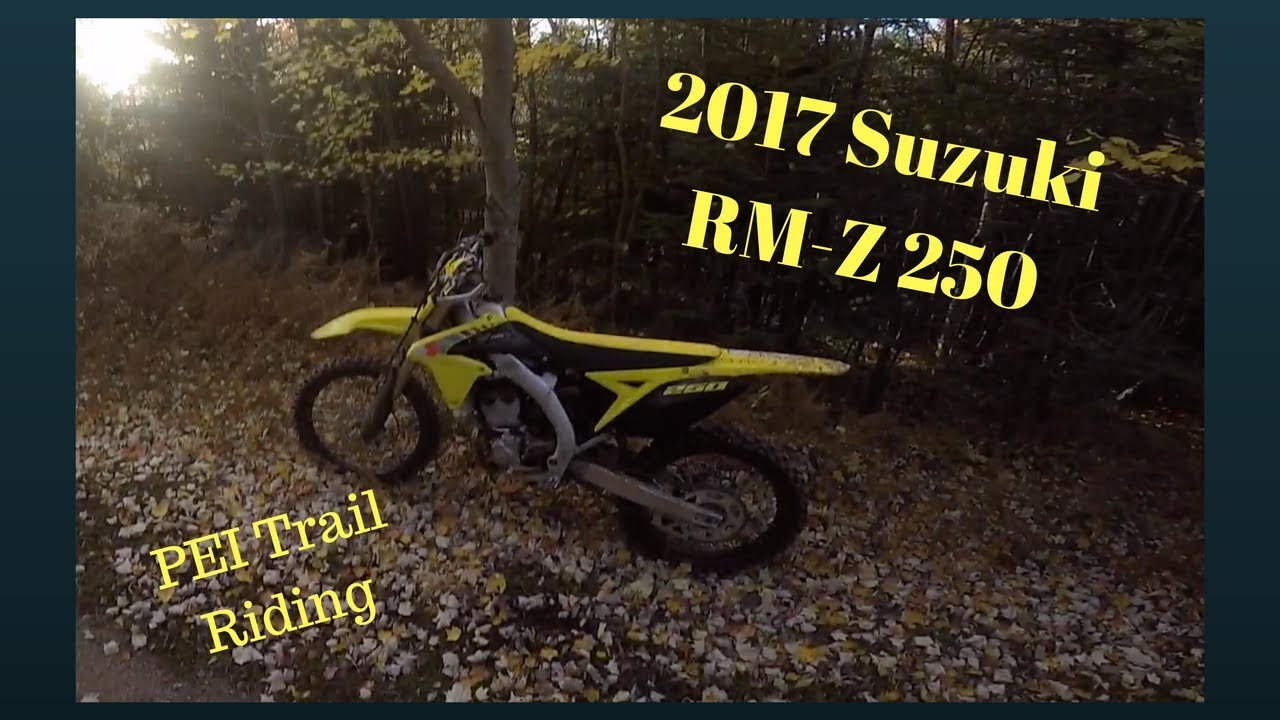 2017 Suzuki RM-Z 250 ( PEI Trail Riding )