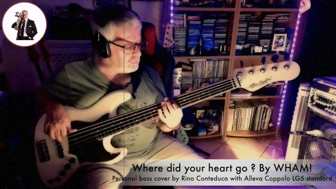 Wham! - Where Did Your Heart Go? (Personal Bass Cover) With Alleva Coppolo LG5 standard