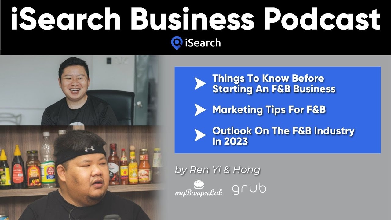 Insider Tips For Starting An F&B Business in Malaysia - Ren Yi (myBurgerLab) & Hong (Grub)