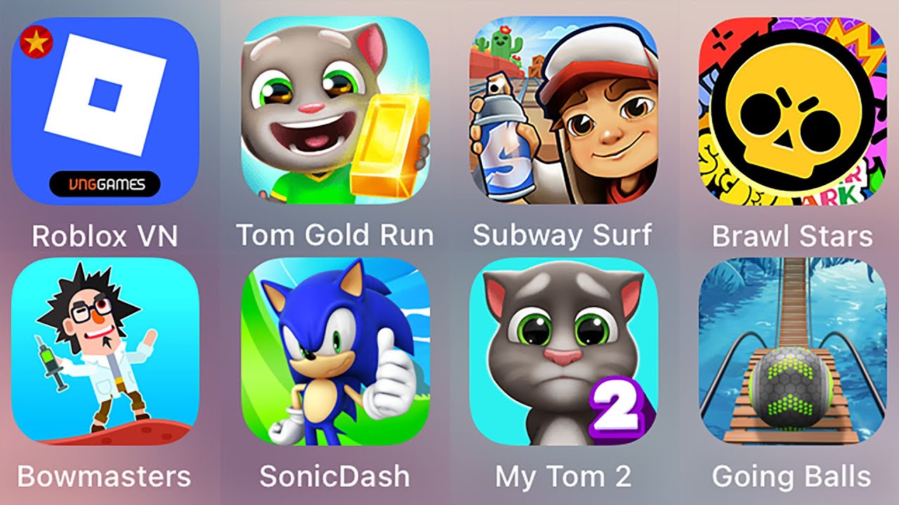 Roblox,Subway Surf,Tom Gold Run,Bowmasters,Sonic Dash,My Tom 2,Going Ballls,Brawl Stars