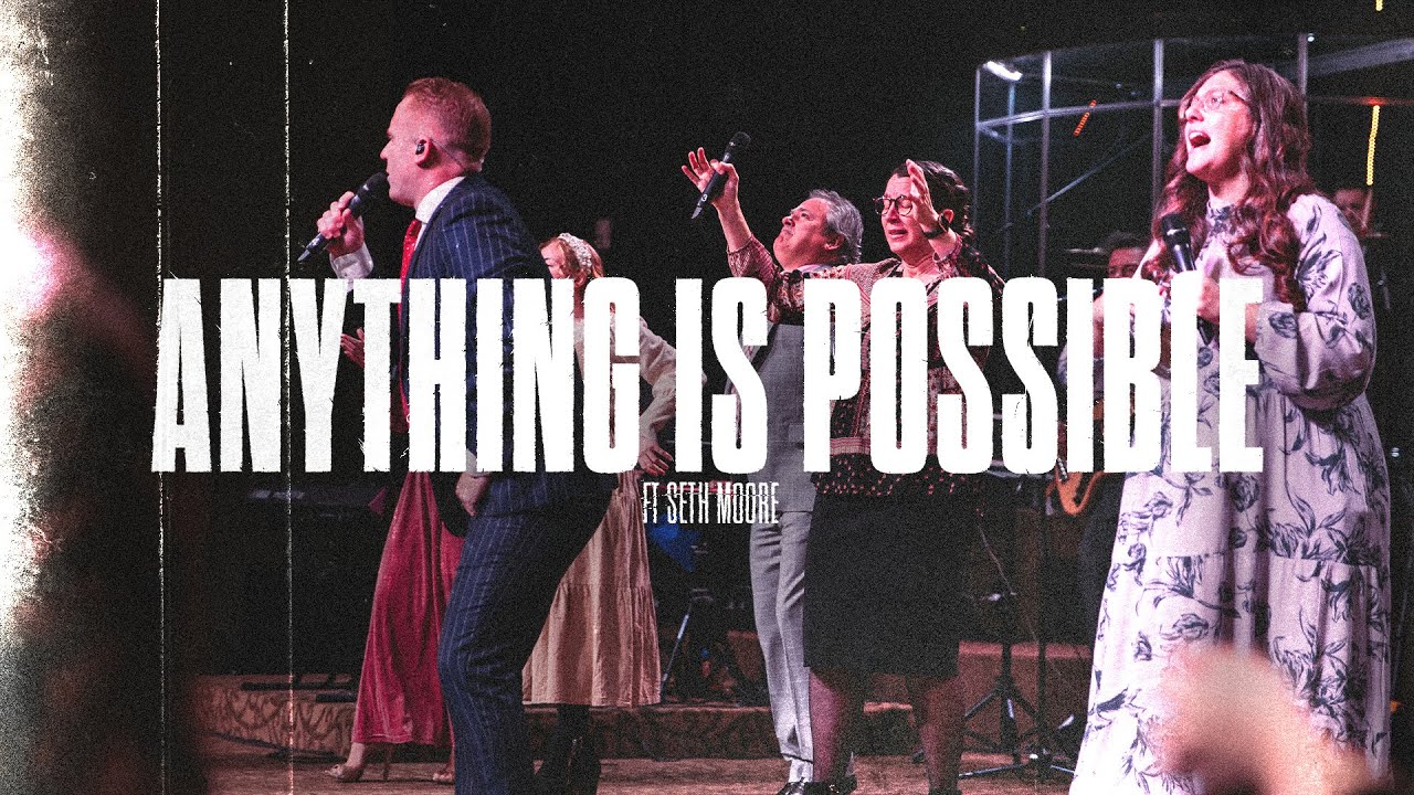 Anything is Possible/Wont Stop Now Medley | CLC Praise | ft Seth Moore
