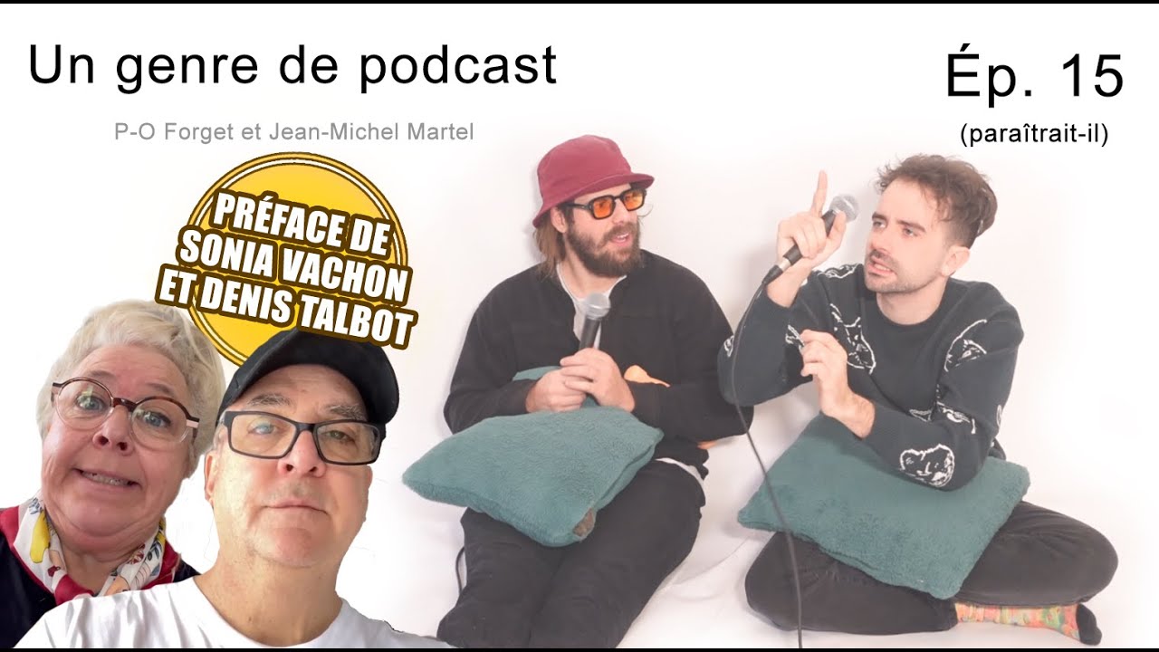 Un genre de podcast - Ép. 15 (paraîtrait-il) - (P-O Forget et Jean-Michel Martel)