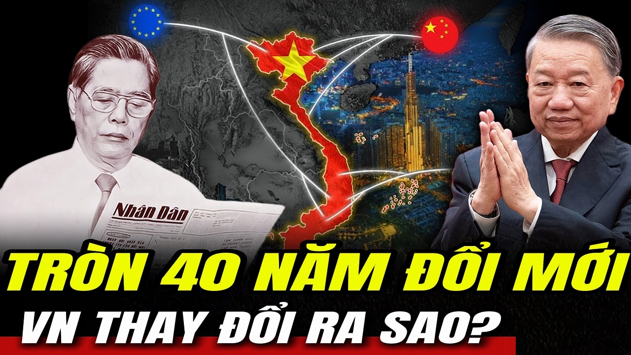 Tròn 40 Năm Đổi Mới: Việt Nam Thay Đổi Ra Sao? | Hiểu Rõ Hơn