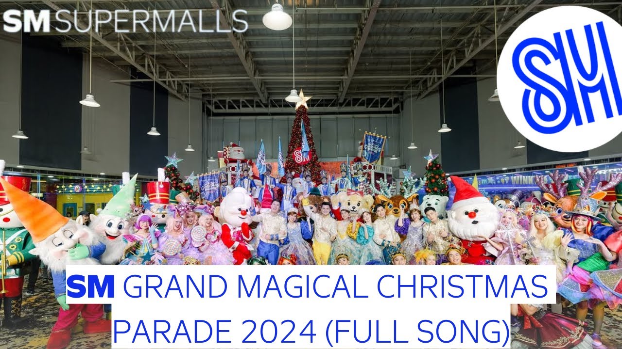SM Grand Magical Christmas Parade (Full Song) | SM Supermalls