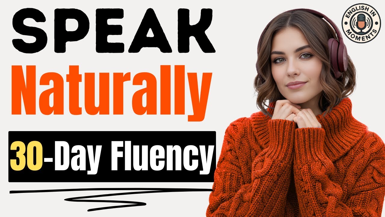 30-Day English Fluency Roadmap | Speak Confidently & Naturally