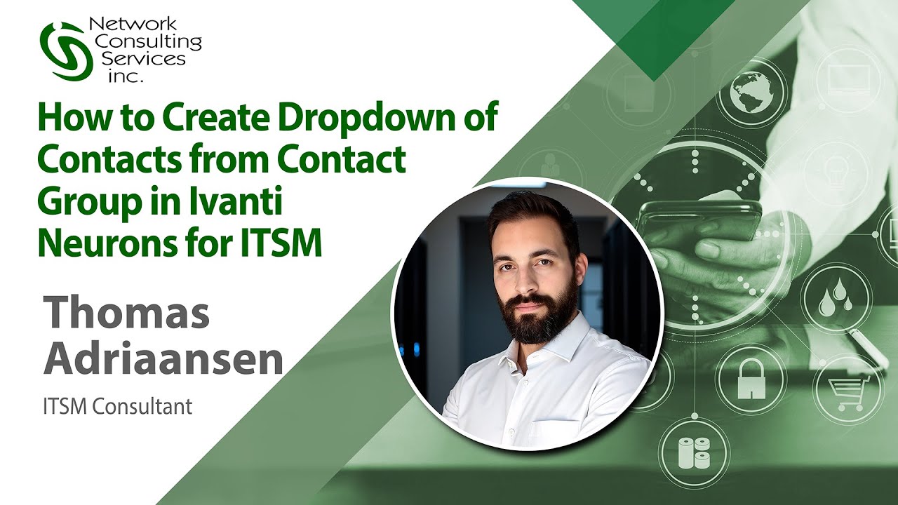 Creating a Dropdown of Contacts from a Contact Group in Ivanti Neurons for ITSM | NCSi Tutorial
