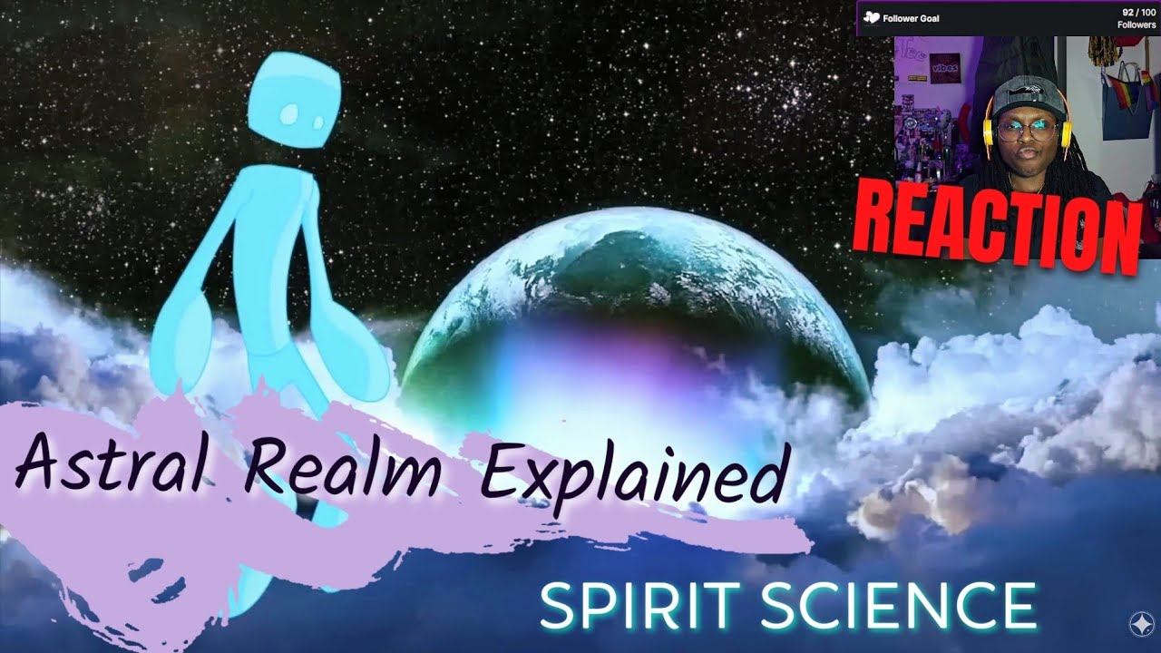 Astral Realm Explained Simply || REACTION w/ Eternal_Don_Verse