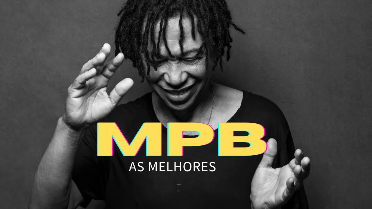 MPB 2022 - MPB para Trabalhar, Relaxar ou Estudar - AS MELHORES MPB 2022