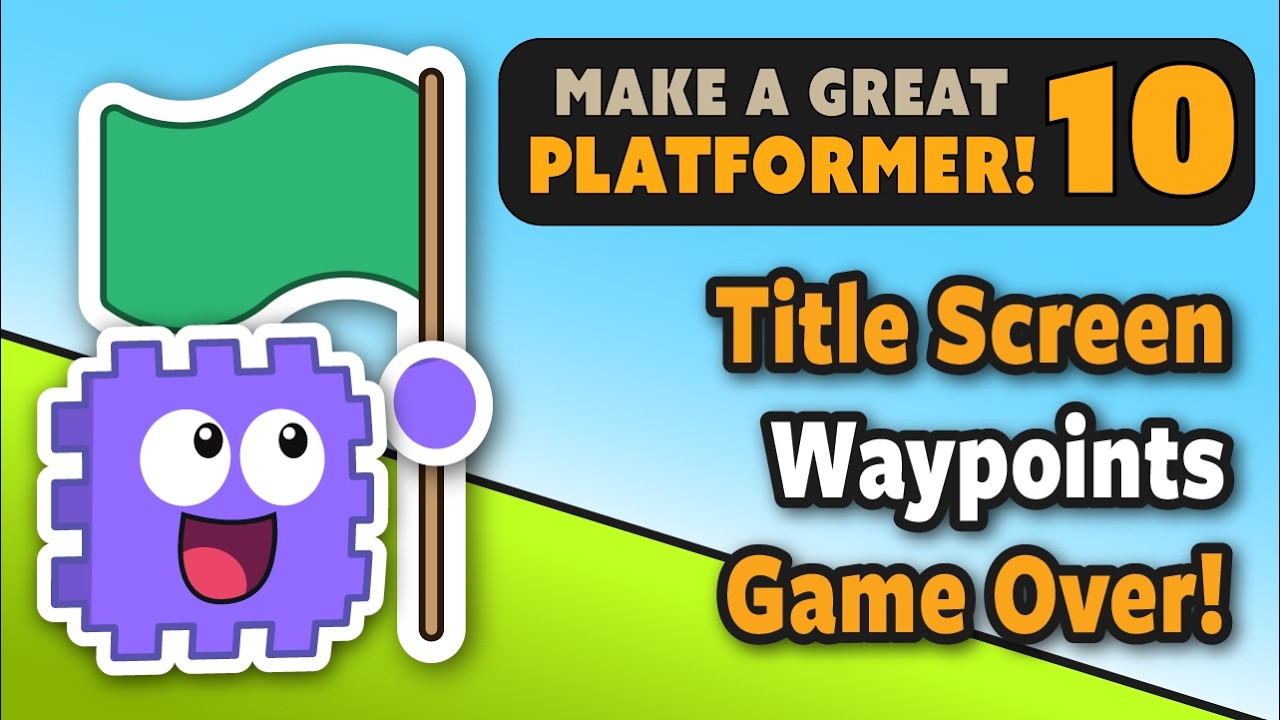Code a Platformer Game | 10. Checkpoints, Game Over & Game Menu