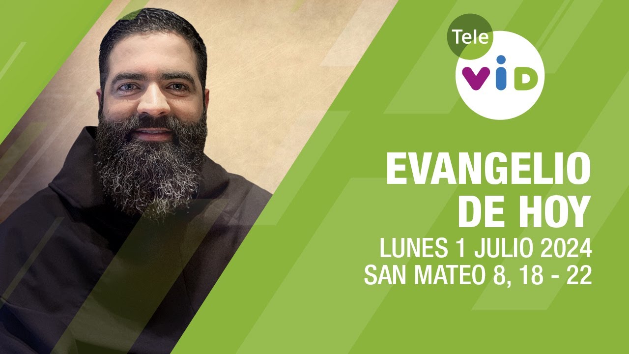 El evangelio de hoy Lunes 1 Julio de 2024 📖 #LectioDivina #TeleVID