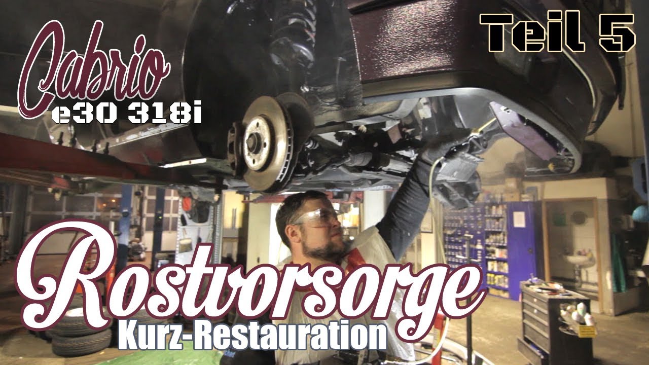 BMW e30 318i Cabrio//Teilrestauration//Teil5-Rostvorsorge/Hohlraumkonservierung