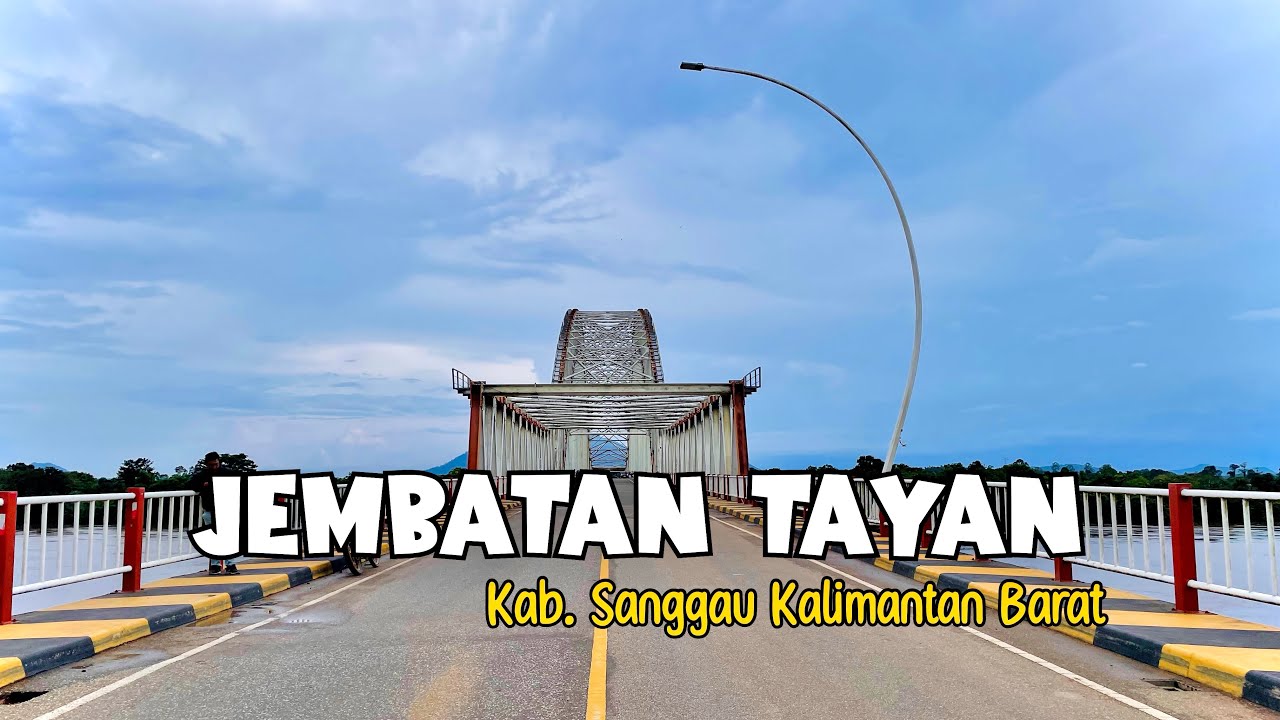 Jembatan Tayan Kabupaten Sanggau Kalimantan Barat