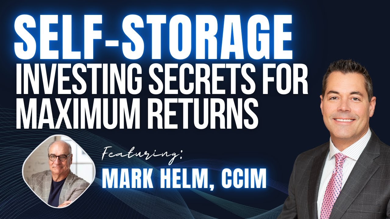 🏛️ Episode#156: Self-Storage Investing Secrets for Maximum Returns - Mark Helm, CCIM
