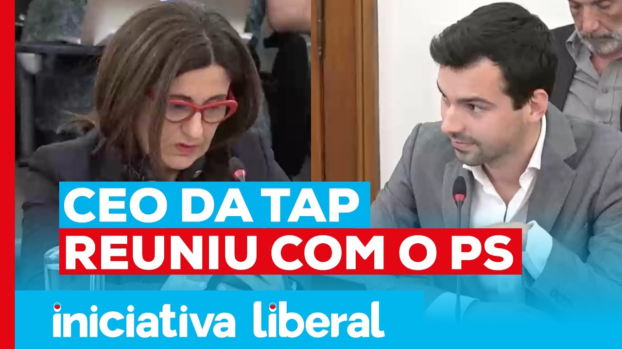 🔴🔵 CEO DA TAP REUNIU-SE COM O PS ANTES DE AUDIÇÃO PARLAMENTAR