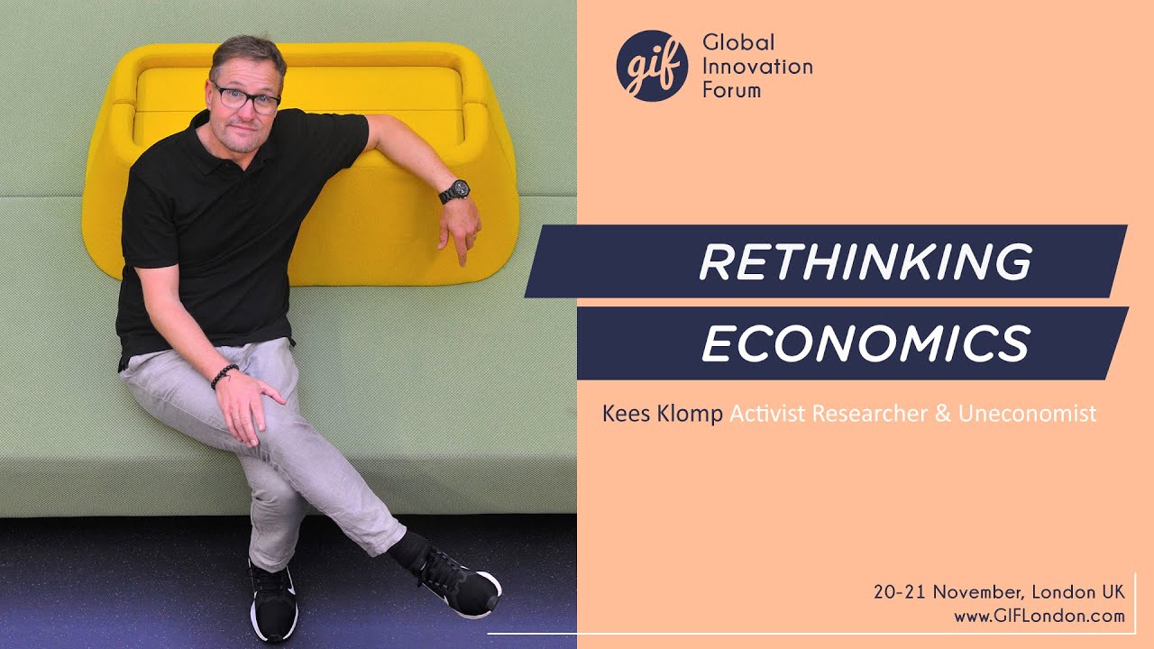 Rethinking Economics | Kees Klomp, Activist Researcher & Uneconomist | GIFLondon 2024