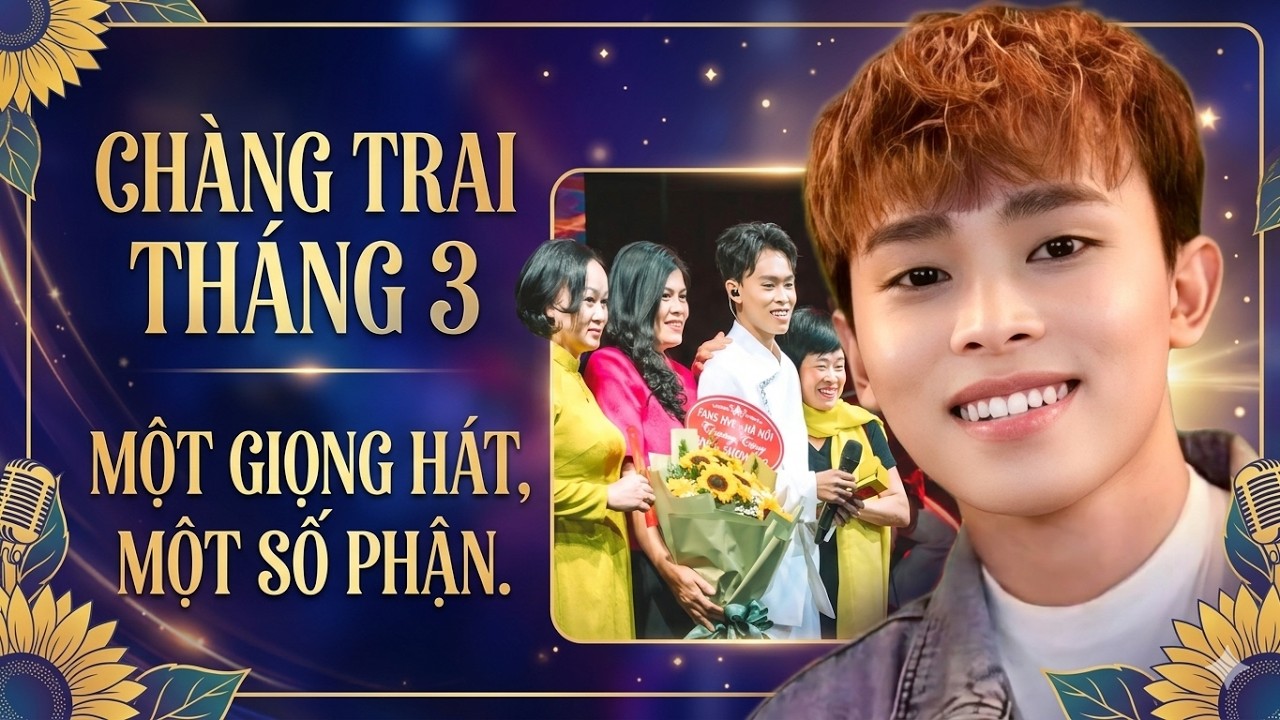 Vì sao Hồ Văn Cường Được Gọi Là Chàng Trai Tháng Ba