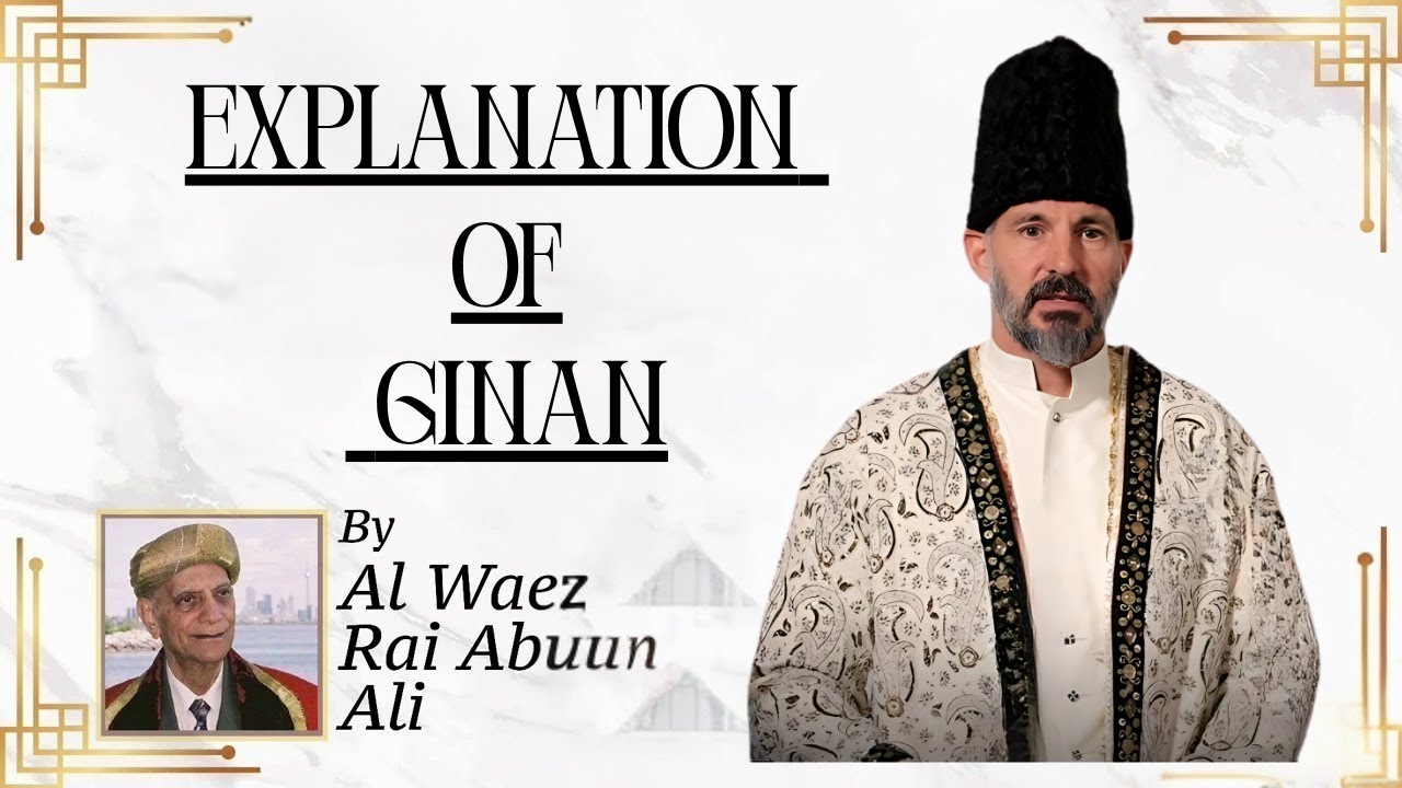Explanation of Ginan | Rai Abu Ali Missionary | Global Jamat