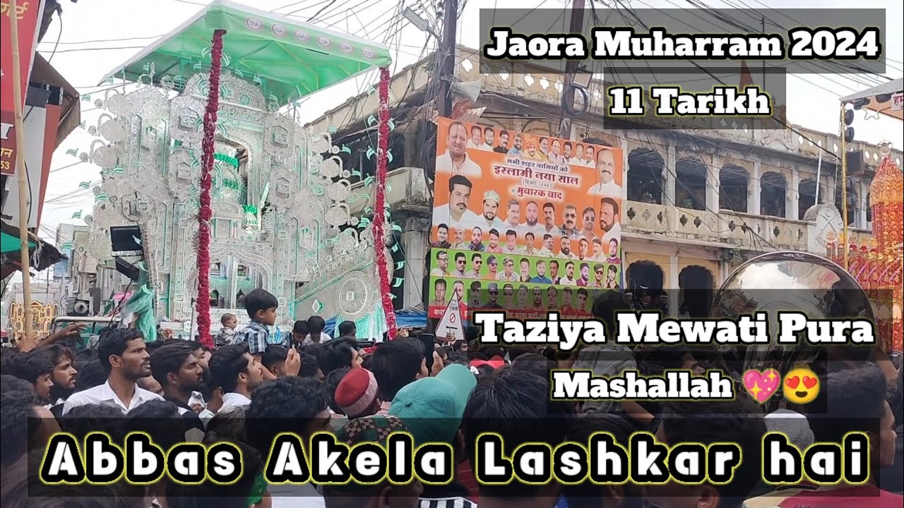 Jaora Muharram 2024 Taziya mewati pura Mashallah 😍 Abbas akela lashkar hai #yahussain #viralvideo