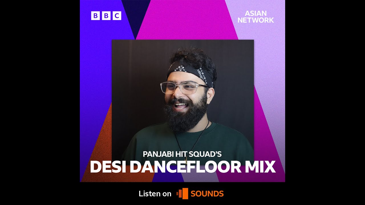 Desi Dancefloor Mix for Punjabi Hit Squad on the BBC Asian Network 2024