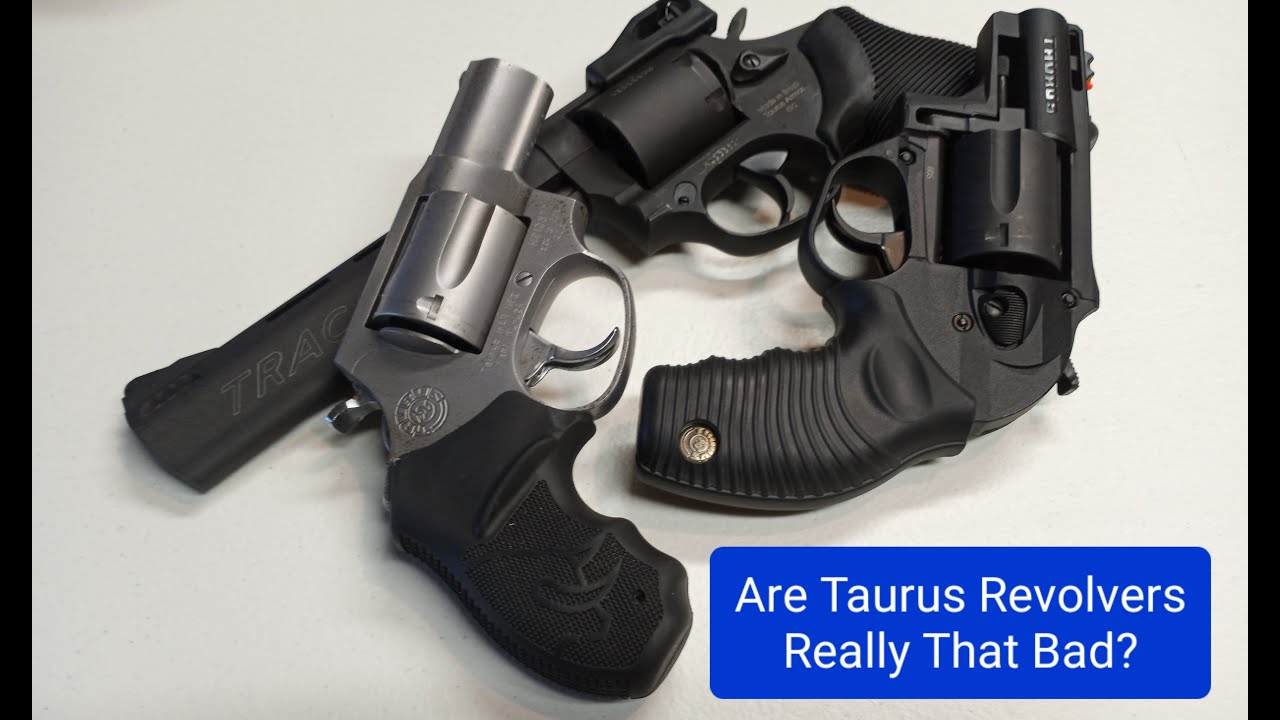 Are Taurus Revolvers Really That Bad?