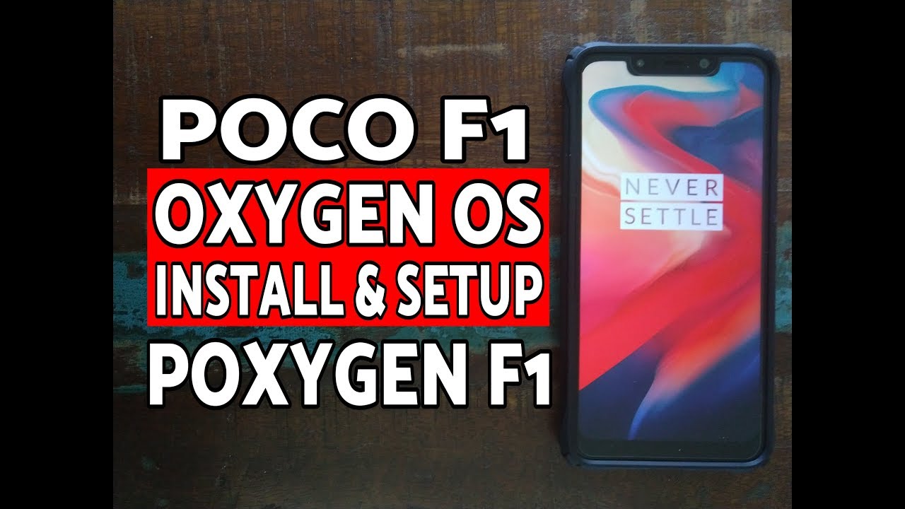 Poco F1 How to Install Oxygen OS & Best Setup
