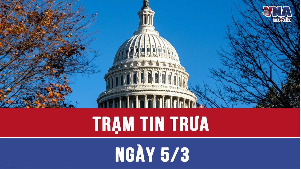 Trạm tin trưa 05/3: Thượng viện Mỹ bác nghị quyết hạn chế quyền phát động chiến sự của Tổng thống